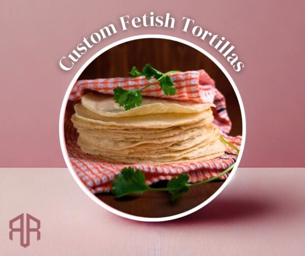 Stack of Fetish Tortillas